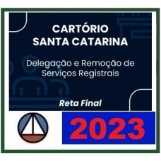 Cartório SC - Delegação e Remoção de Serviços Registrais - PÓS EDITAL (CERS 2023) - Santa Catarina